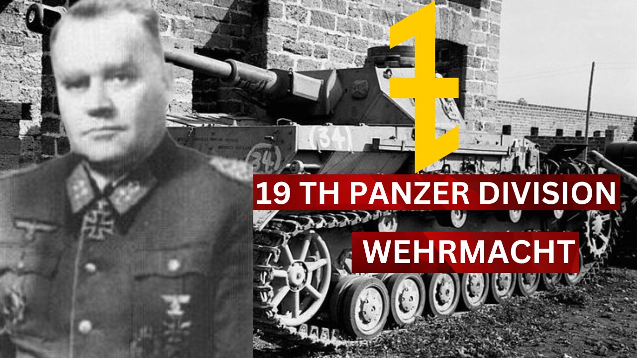 The Legacy of the 19th Panzer Division in the Wehrmacht