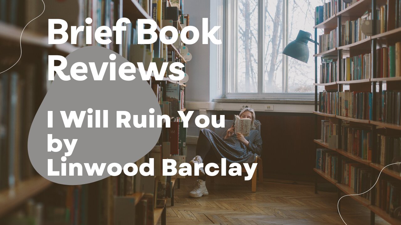 Brief Book Review - I Will Ruin You by Linwood Barclay