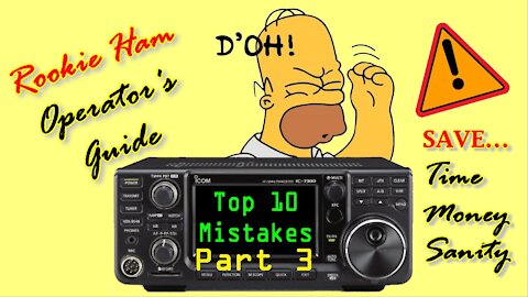 Top 10 Rookie Ham Radio Mistakes - Part 3: Effectiveness & Safety