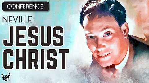 💥 NEVILLE GODDARD ❯ Jesus Christ ❯ COMPLETE CONFERENCE 📚