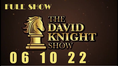 DAVID KNIGHT (Full Show) - 06_10_22 Friday