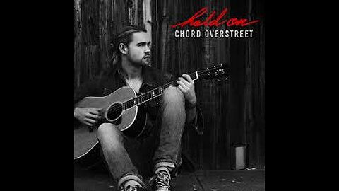 CHORD OVERSTREET-HOLD ON-OFFICIAL LYRICS VIDEO