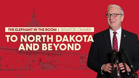 To North Dakota and Beyond | Senator Kevin Cramer