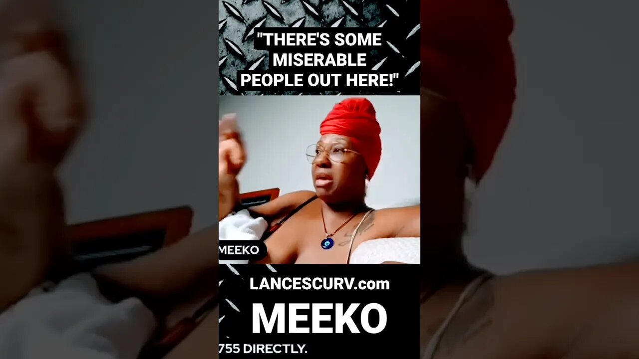 "THERE'S SOME MISERABLE PEOPLE OUT HERE!" | SISTER MEEKO | @LanceScurv