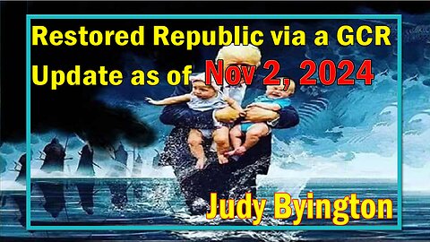 Restored Republic via a GCR Update Nov 2, 2024- Judy Byington. SGAnon. Juan O Savin.Benjamin Fulford