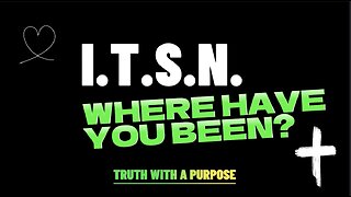 ITSN presents: 'ITSN WHERE HAVE YOU BEEN?' 9.6