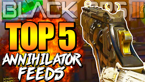 Top 5 Annihilator feeds from the 'Black Ops 3' online community