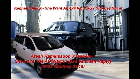 Kenneth Salick She Want Ah4x4 Van Atesh Ramkissoon X Isabelle She Love The AD Wagon 4x4 Van Man 2022