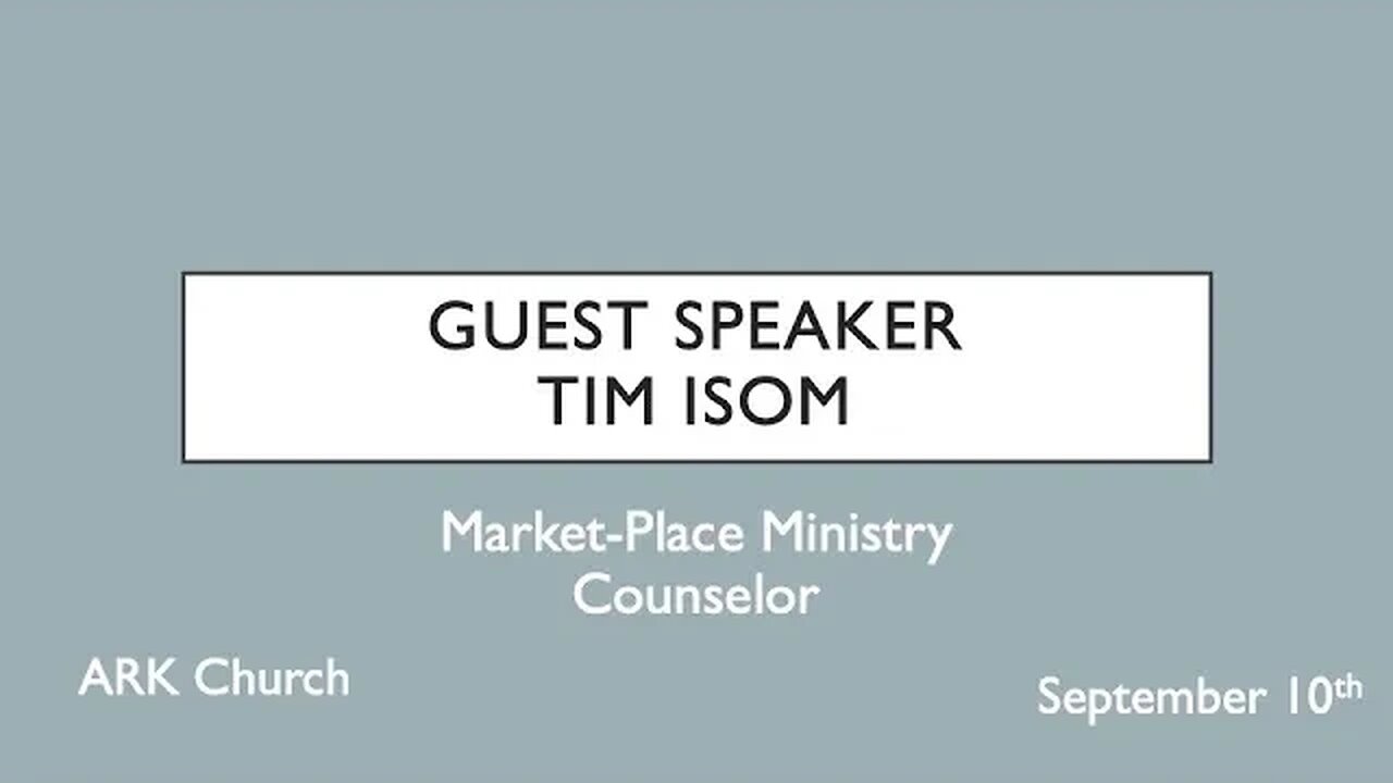 Tim Isom, Guest Speaker,Market-Place Ministry Counselor | 09-10-23 Sunday Service 10:45AM | ARK Live