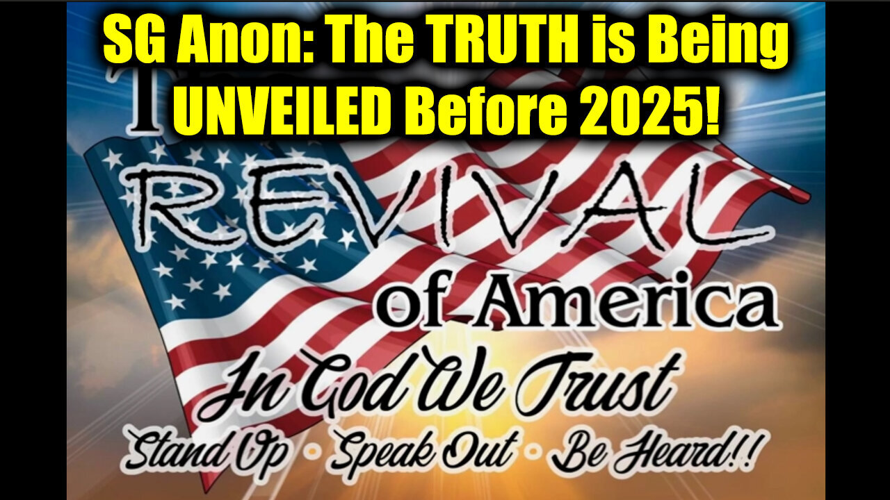 SG Anon "Revival of America" - The TRUTH is Being UNVEILED Before 2025