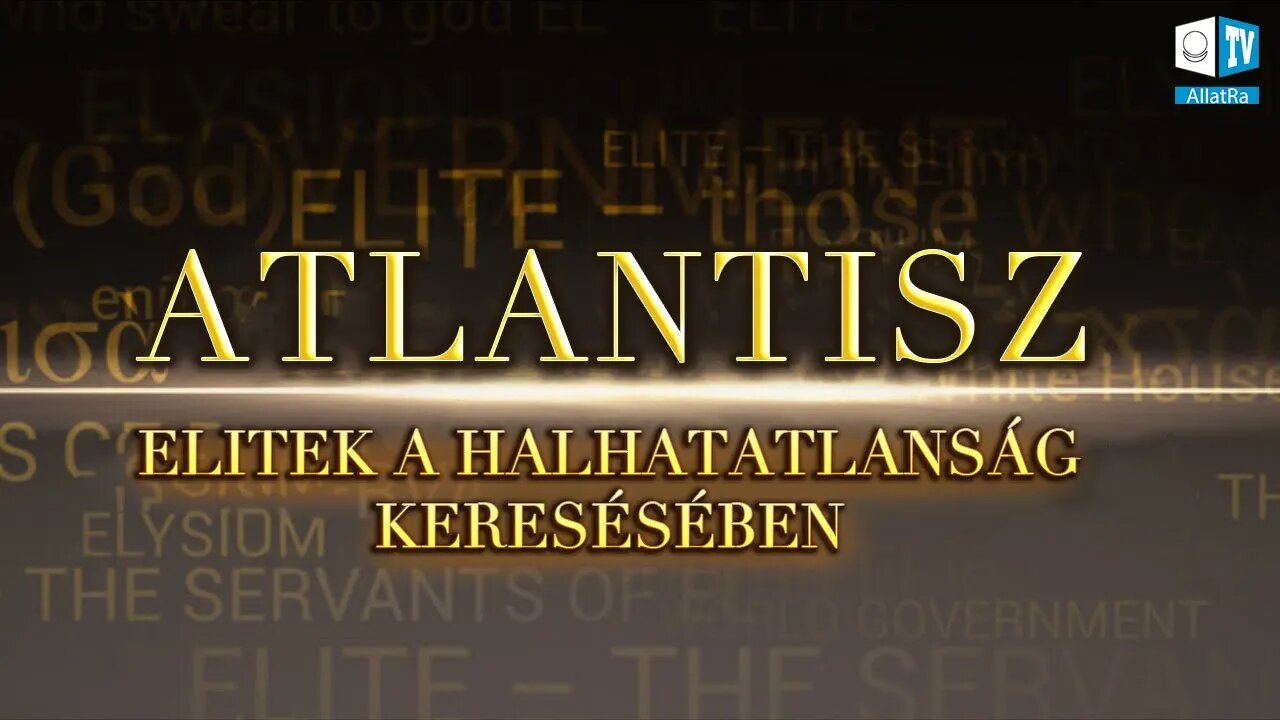 ATLANTISZ. Elitek a halhatatlanság keresésében