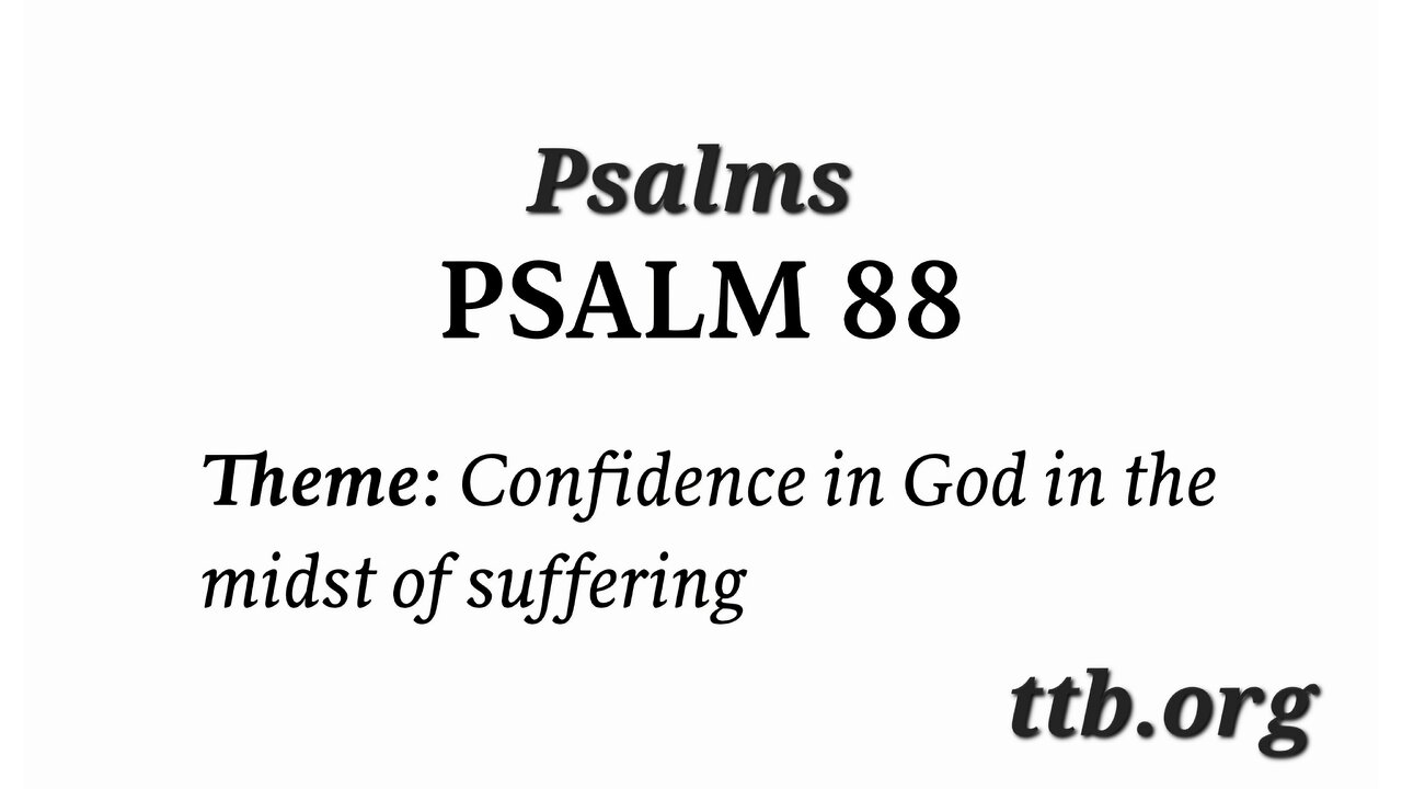 Psalm Chapter 88 (Bible Study)