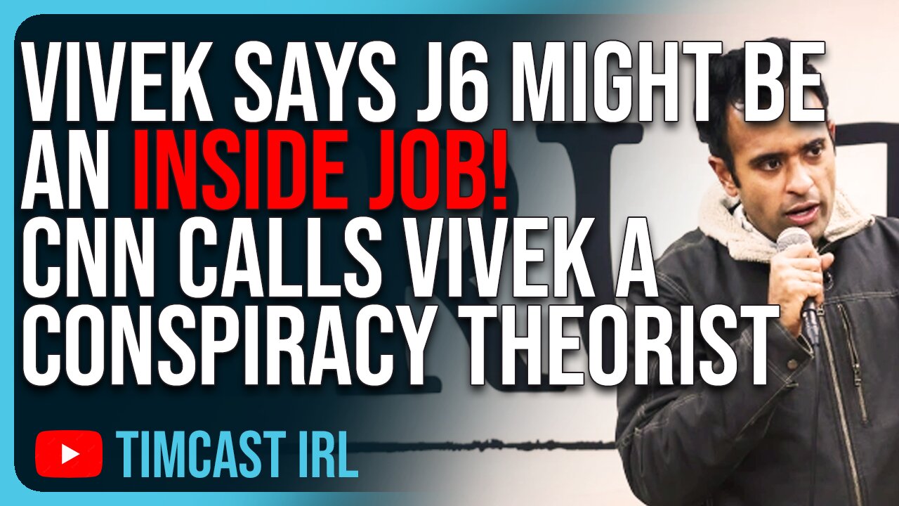 Vivek Ramaswamy Says J6 Might Be An INSIDE JOB! CNN Calls Vivek A CONSPIRACY THEORIST