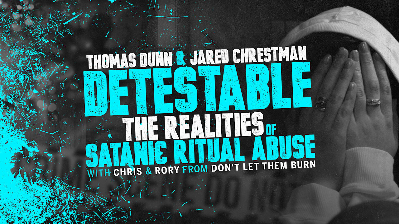 Detestable: The Realities of Satanic Ritual Abuse