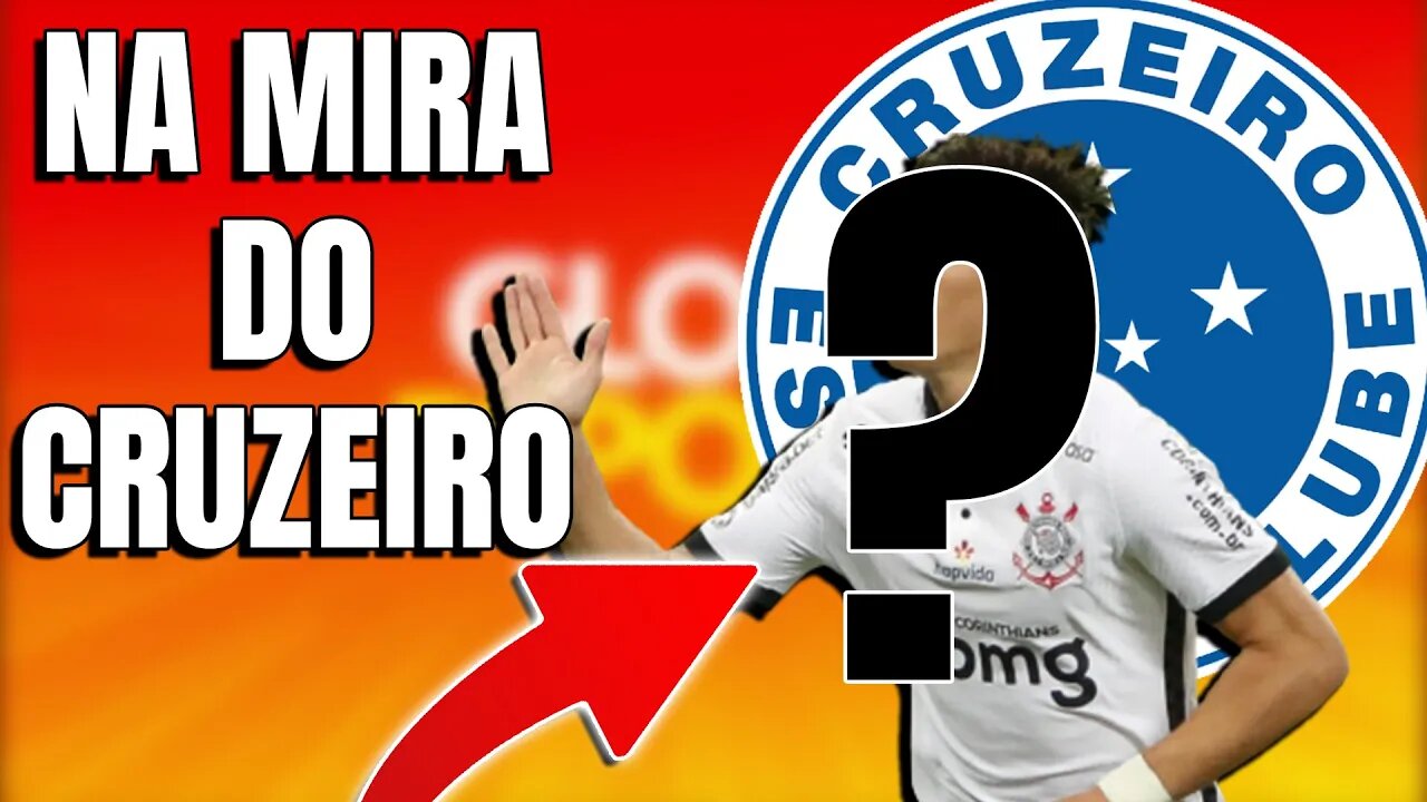 Veja o jogador do corinhthians que estar na mira do cruzeiro | #noticiasdocruzeiro