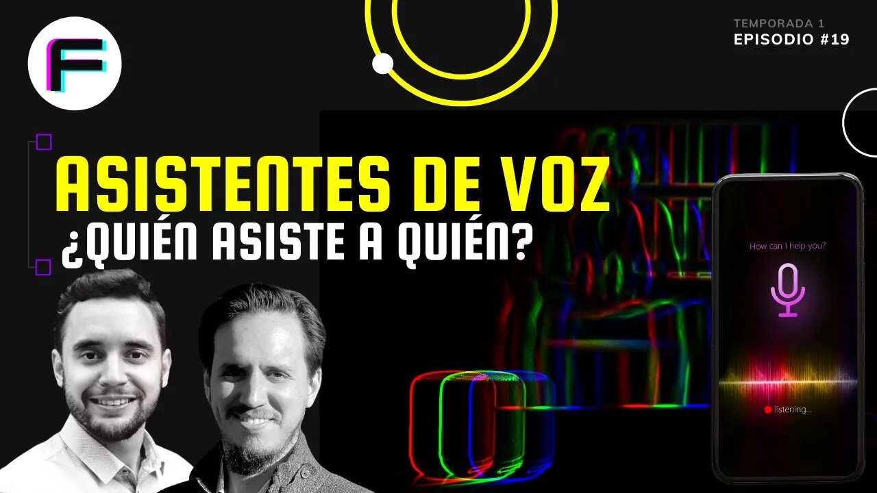 ¿Quién Asiste a Quién? Asistentes de Voz Omnipresentes | Futurovers #T1EP19