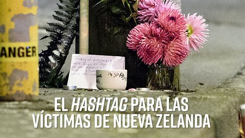 El mundo responde a la tragedia neozelandesa con el hashtag #TheyAreUs