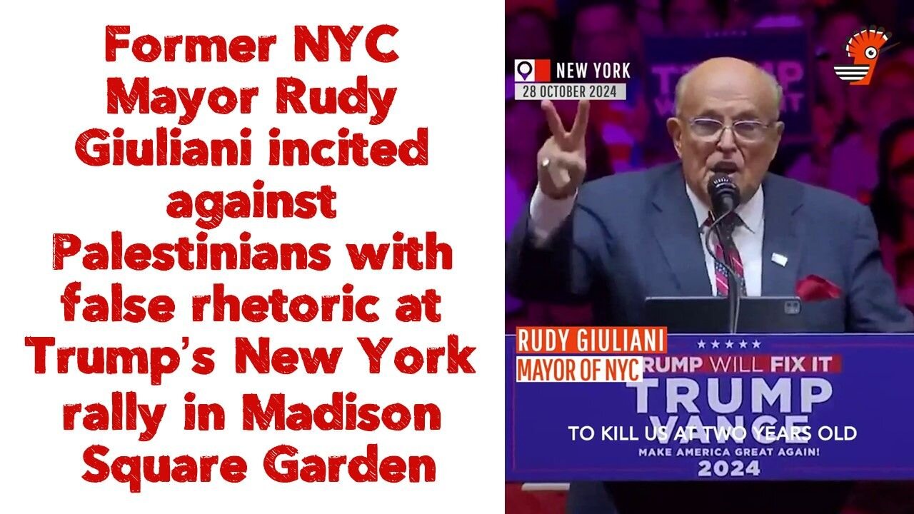 Former NYC Mayor Rudy Giuliani incited against Palestinians with false rhetoric at Trump’s New York