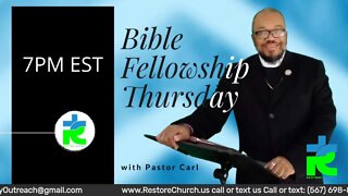 THURSDAY BIBLE FELLOWSHIP @ 7PM