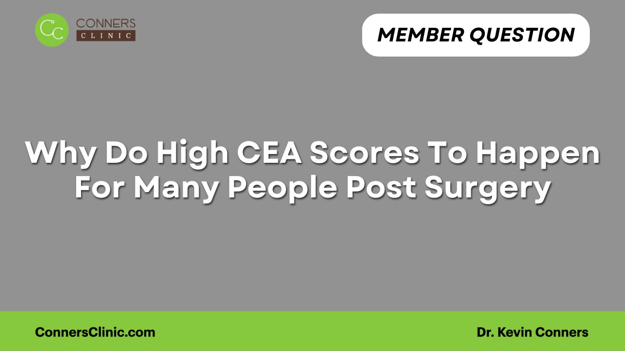 Why Do High CEA Scores To Happen For Many People Post Surgery?