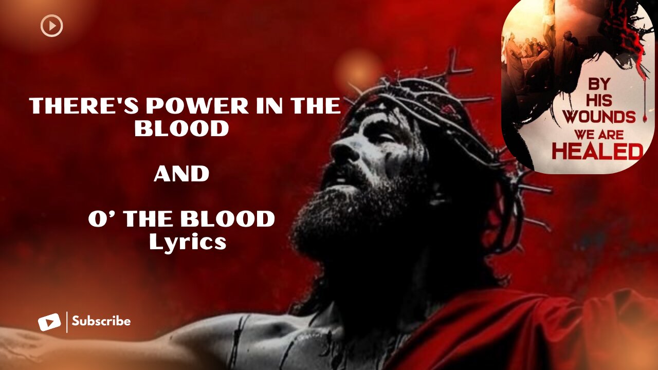 THERE’s POWER IN THE BLOOD AND O’ THE BLOOD Lyrics