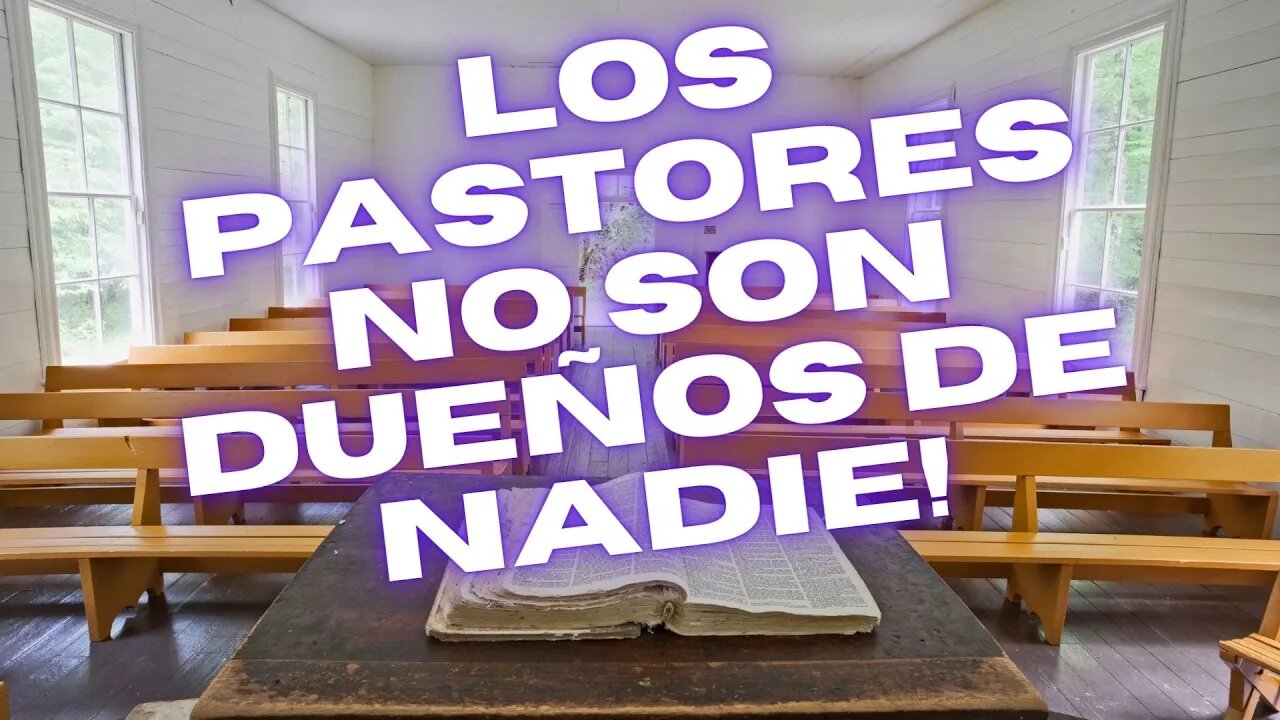 los pastores no son dueños de nadie!