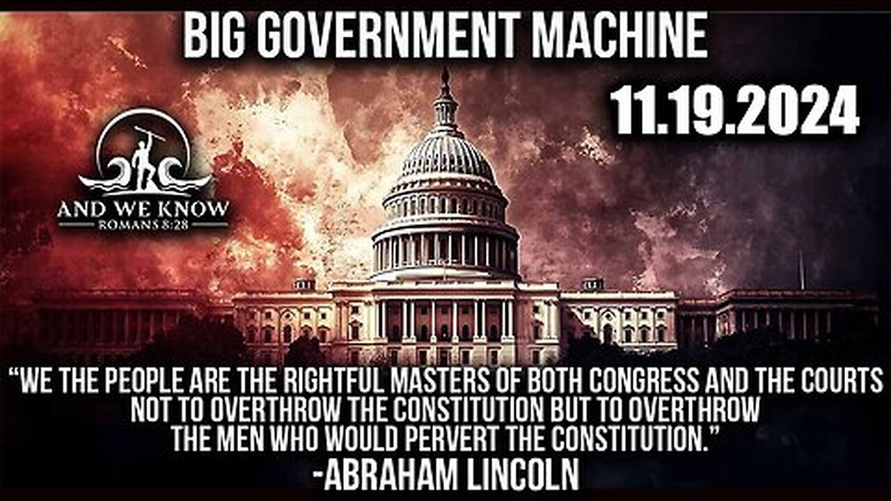 And We Know 11.19.24- Big GOV MACHINE, National EMERGENCY coming. MSM playing NICE.