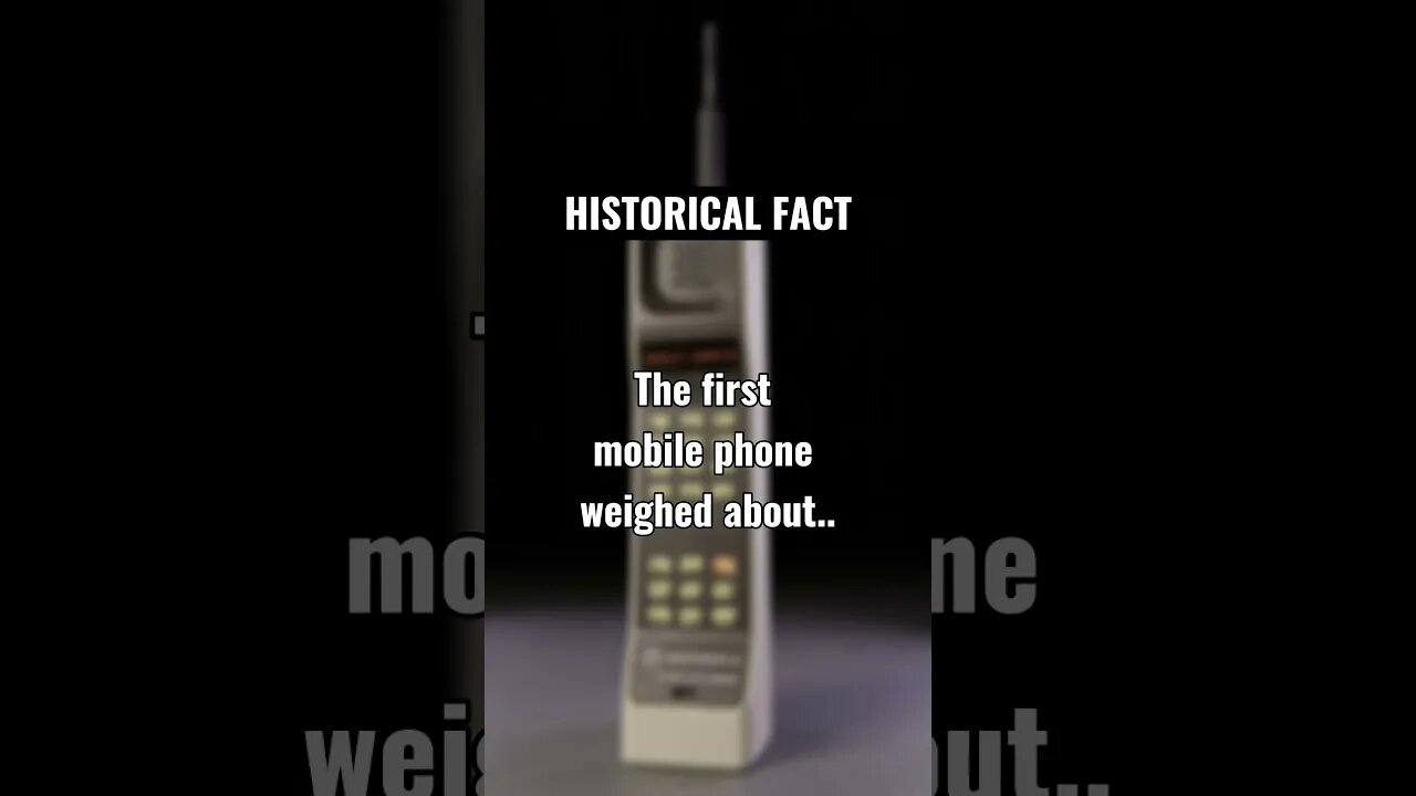 The first mobile phone weighed about 2.5 pounds and cost $3,995.