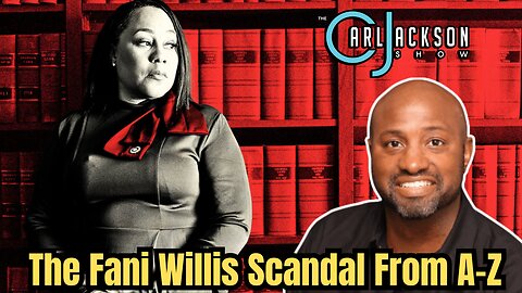 The Fani Willis Scandal From A-Z