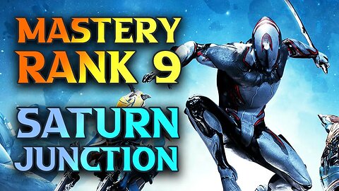 Warframe Mastery Rank 9 Test & Saturn Junction