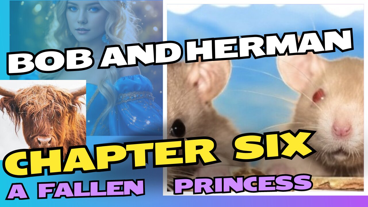 BOB AND HERMAN. CHAPTER 6. A FALLEN PRINCESS.