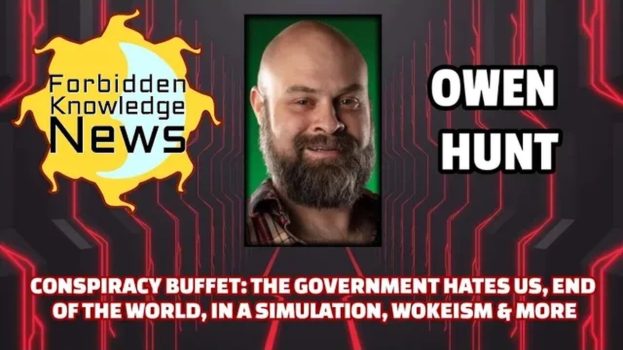 FKN Clips: Conspiracy Buffet: Government Hates Us, End of World, Simulation, Wokeism | Owen Hunt