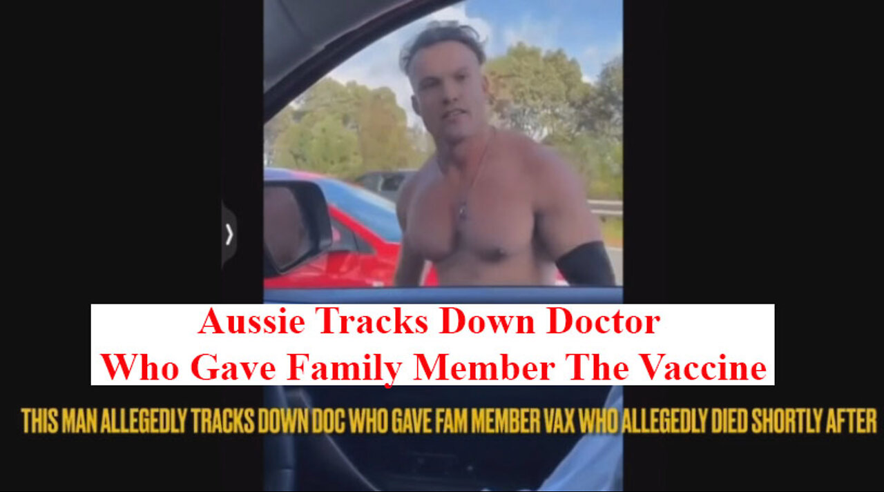 IT HAS BEGUN - Aussie Tracks Down Doctor Who Gave Family Member The Vaccine Who Died