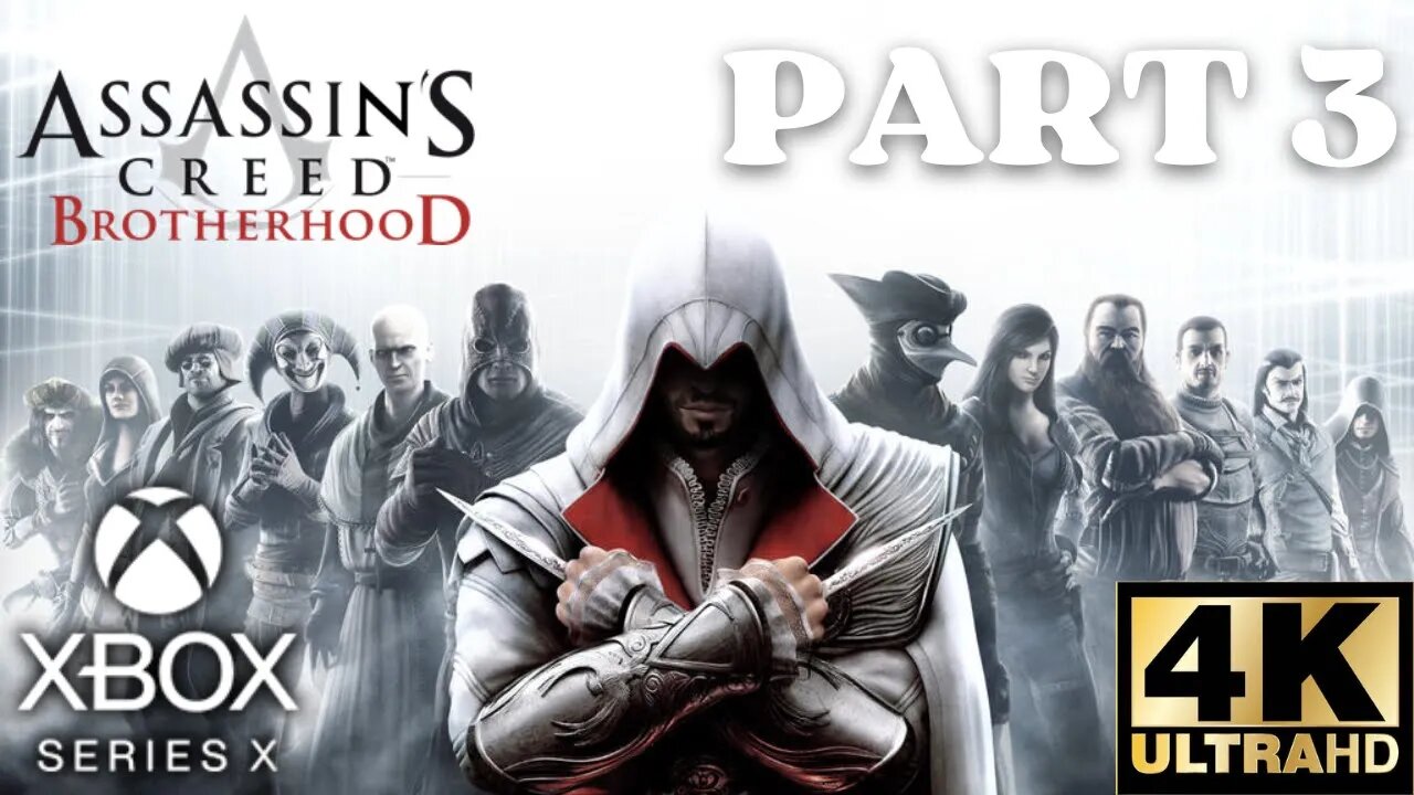 Assassin's Creed Brotherhood Story Gameplay Walkthrough Part 3 | Xbox Series X|S, Xbox 360 | 4K