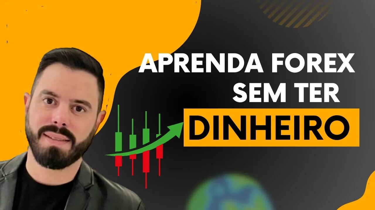 VOCÊ SABIA QUE PODE APRENDER A OPERAR NO FOREX SEM DINHEIRO ?