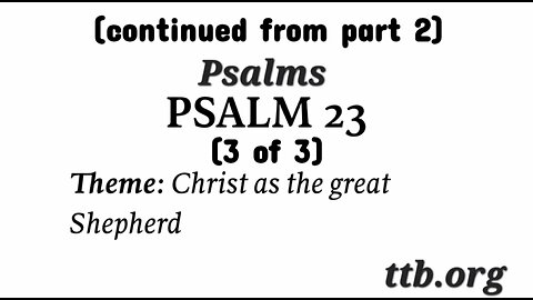 Psalm Chapter 23 (Bible Study) (3 of 3)
