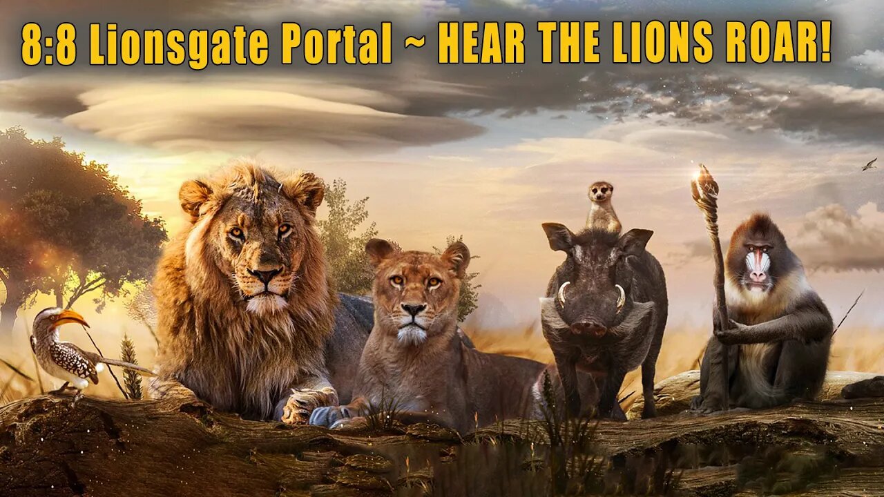 8:8 Lionsgate Portal ~ HEAR THE LIONS ROAR ` The Veil of Illusion is Lifted! SIRIUS RISING