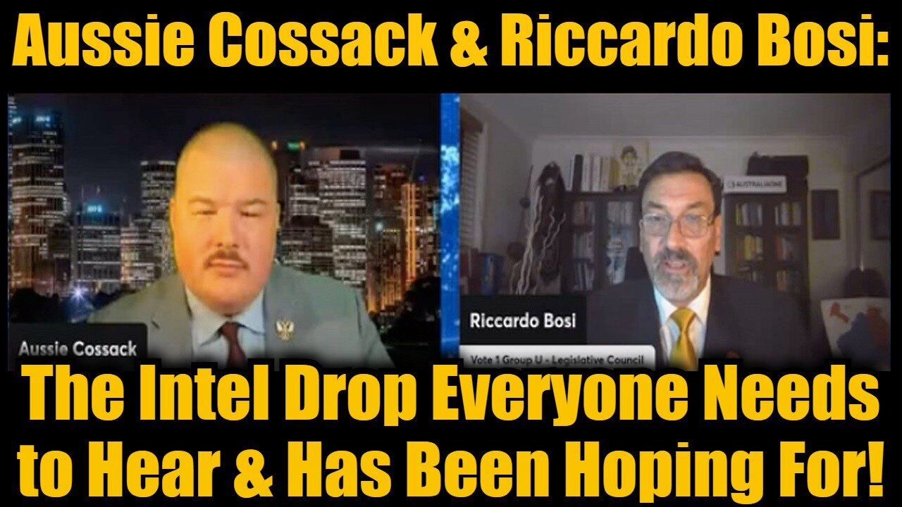 Aussie Cossack & Riccardo Bosi: The Intel Drop Everyone Needs to Hear & Has Been Hoping For!