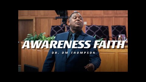 Awareness Faith | Dr. DM Thompson