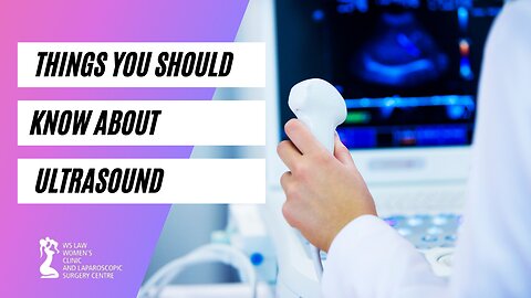 Things You Should Know About Ultrasound