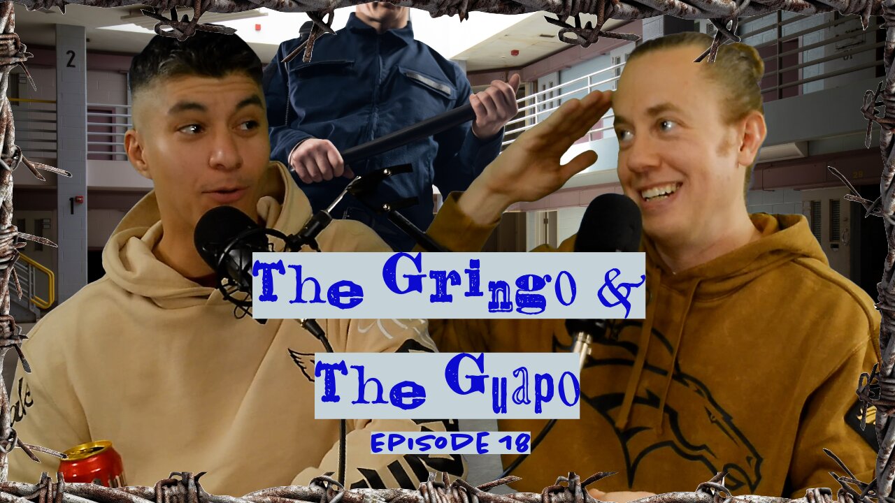 Alex & Kyle Go To Prison (18) | The Gringo & The Guapo Podcast with Alex Duarte & Kyle McLemore