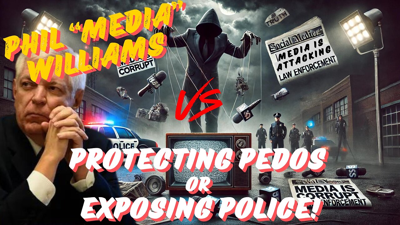 PHIL WILLIAMS & NC5 NEWS - PROTECTING PEDOS OR EXPOSING POLICE - THE ROUND TABLE - EP.338