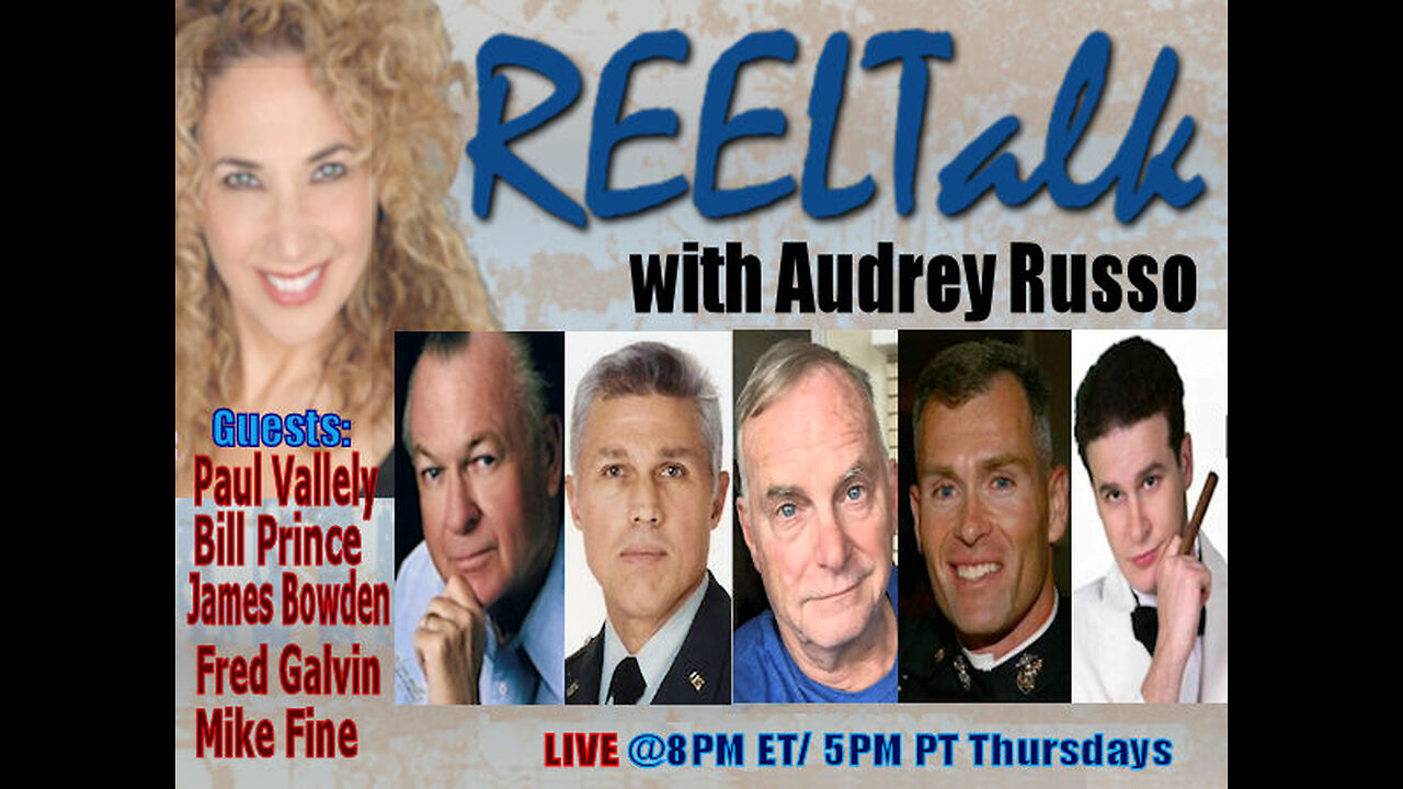 REELTalk: Comedian Mike Fine, MG Paul Vallely, Col. Bill Prince, James Bowden & Major Fred Galvin