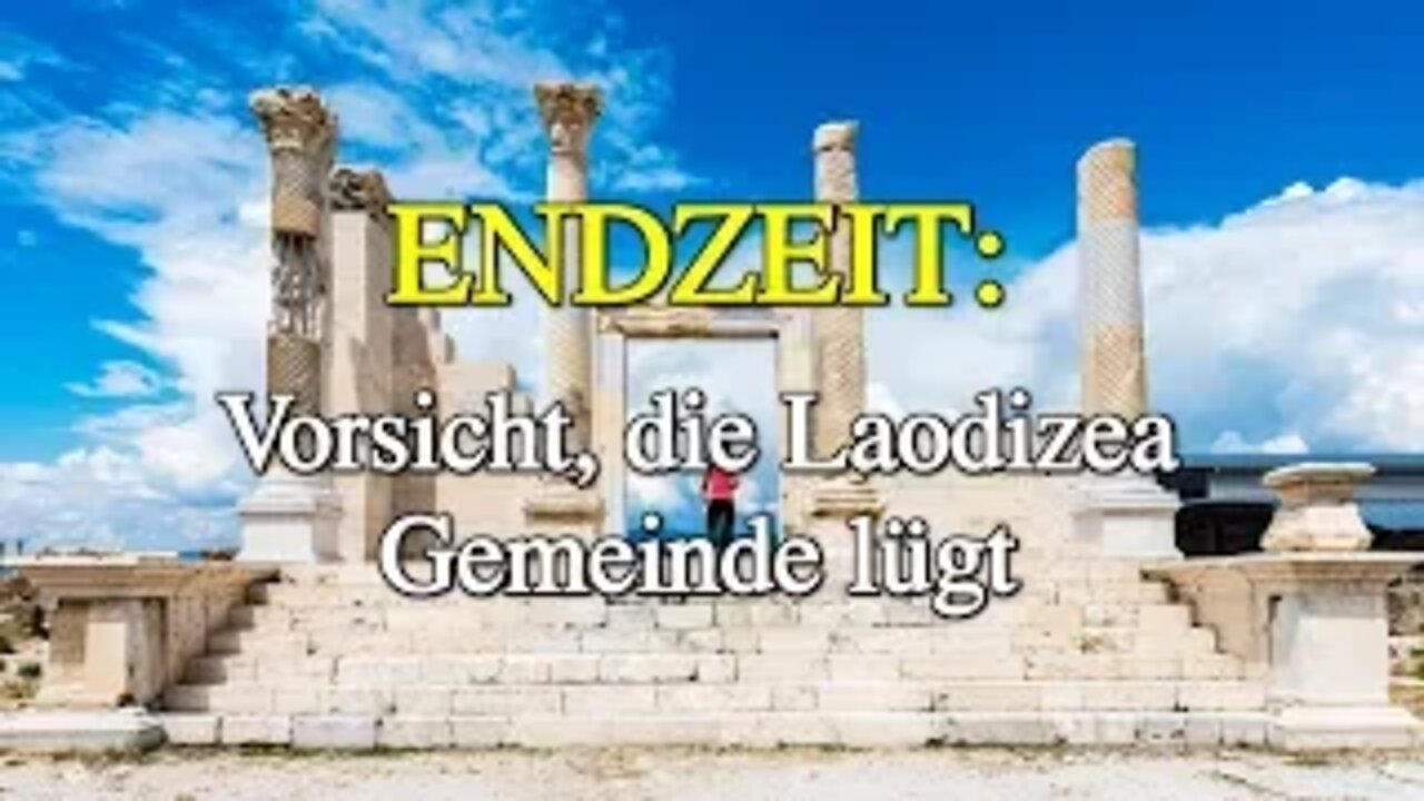 131 - Vorsicht, die Laodizea Gemeinde lügt