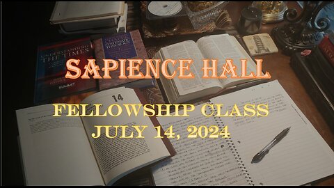 Sapience Hall - Sunday School - Fellowship Class - July 14, 2024 - Daniel 9:1-19