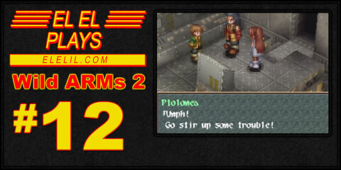 El El Plays Wild ARMs 2 Episode 12: How the Turntables