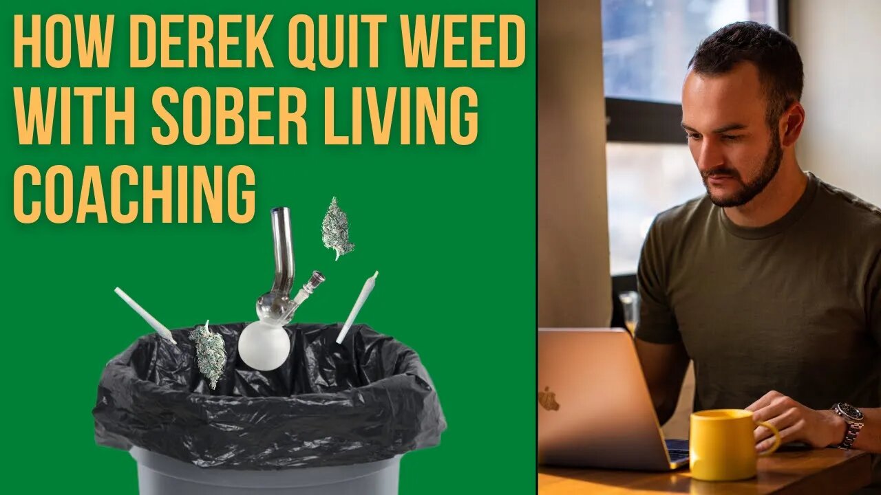 How Derek Quit Weed With Sober Living Coaching