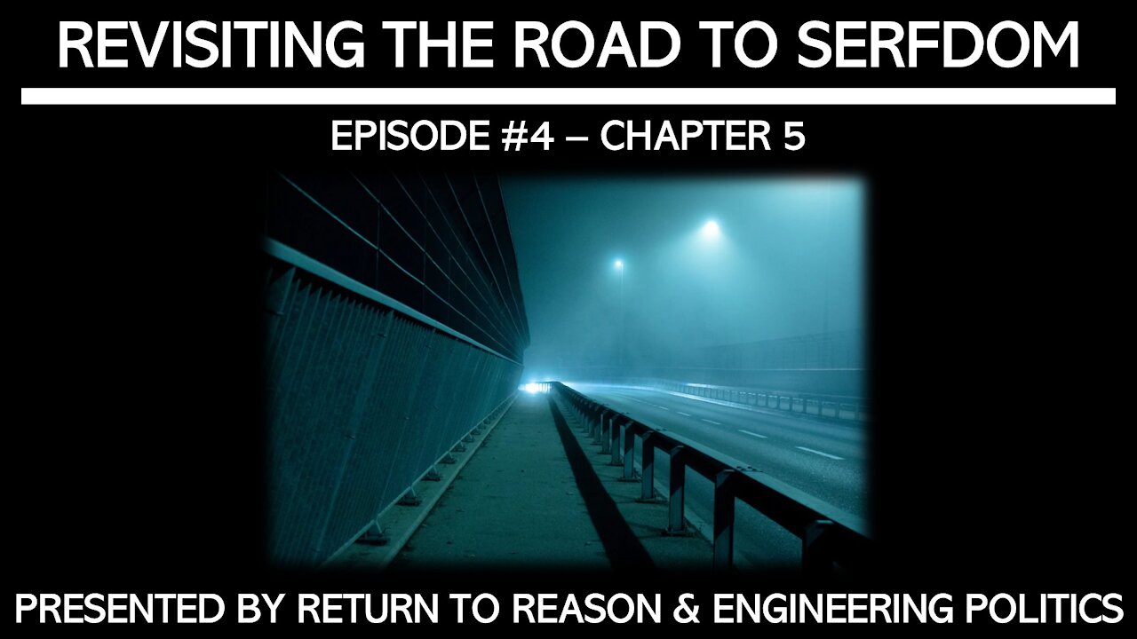 Revisiting The Road To Serfdom: Chapter 5 (EPP #40)