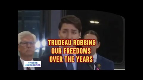 Trudeau Robbing Canadian Freedoms Over The Years