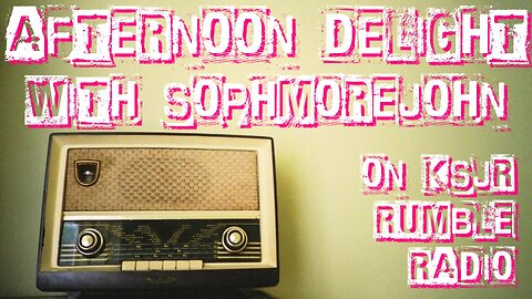 Afternoon Delight with sophmorejohn - Episode 19